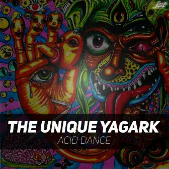 Acid Dance by The Unique Yagark