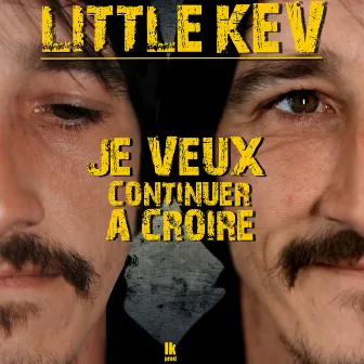 Je veux continuer à croire by Little Kev