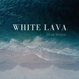 Blue Bossa by White Lava