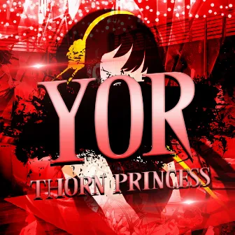 Yor: Thorn Princess by Babits