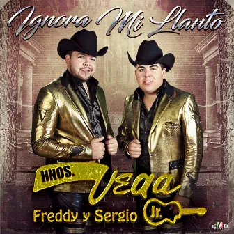 Ignora Mi Llanto by Hermanos Vega Jr.