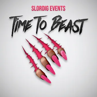 Time To Beast by Slordig Events