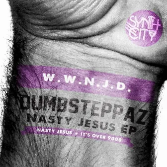 Nasty Jesus EP by Dumbsteppaz