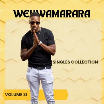 WekwaMarara Singles Collection Volume 3 by WekwaMarara