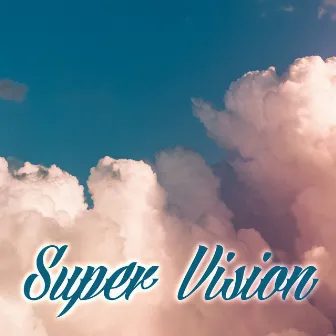 Super Vision by Eleonora Gioeni