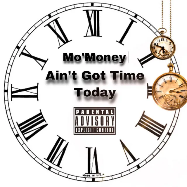 Aint Got The Time Today