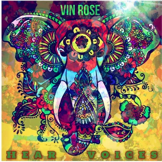 HEAR VOICES by Vin Rose