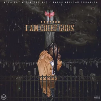 I AM CHIEF GOON by 360POOH