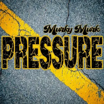 Pressure by Murky Murk