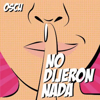 No Dijeron Nada by Oscu