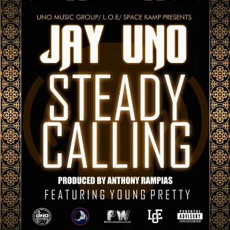 Steady Calling (feat. Young Pretty) - Single by Jay Uno