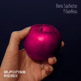 I Confess (Alfonse Remix) by Dora Lachaise