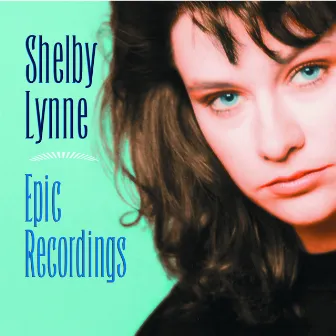 Epic Recordings by Shelby Lynne