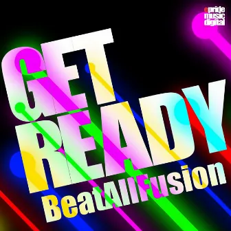 Get Ready by BeatAllFusion