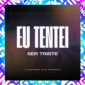 Eu Tentei Ser Triste by DJ PLIN ORIGINAL