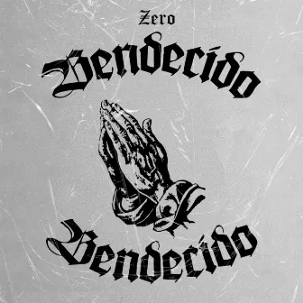 Bendecido by Zero