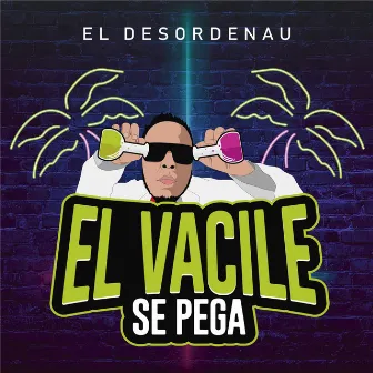 El Vacile Se Pega by El Desordenau