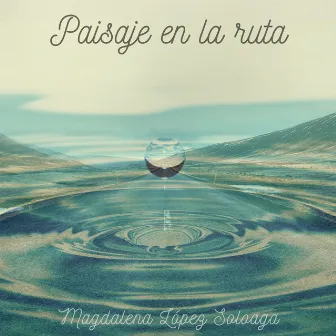 Paisaje en la ruta by Magdalena López Soloaga