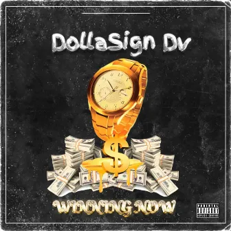 Winning now by DollaSign Dv