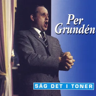 Säg Det I Toner by Per Grunden