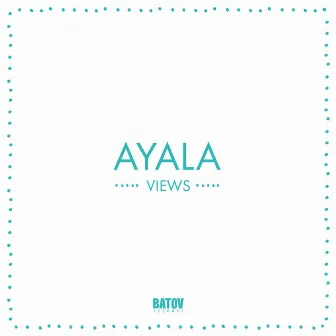 Views by Ayala (IT)