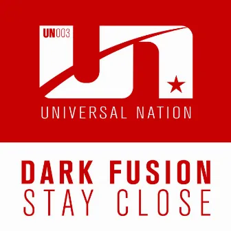 Stay Close by Dark Fusion