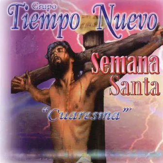 Semana Santa Cuaresma by Grupo Tiempo Nuevo