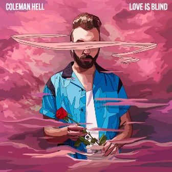 Love Is Blind by Coleman Hell