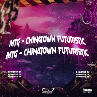 Mtg - Chinatown Futuristic 2.0 by DJ OSTER ZN