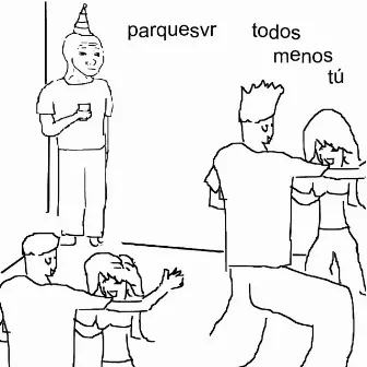 Todos menos tú by Parquesvr