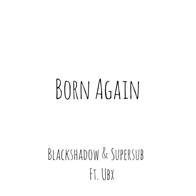 Born Again (feat. Ubx)