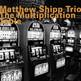 The Multiplication Table by Matthew Shipp Trio