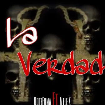 La Verdad by Dotefuma