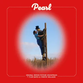 Pearl (Original Motion Picture Soundtrack) by Timothy Williams