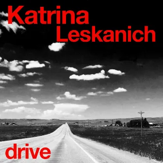 Drive by Katrina Leskanich