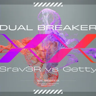 DUAL BREAKER XX by Srav3R