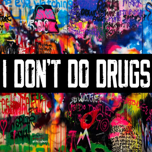 I don't do drugs