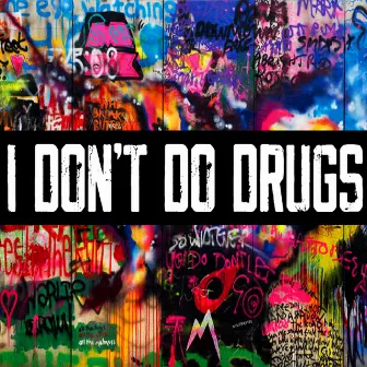 I don't do drugs by Aerem