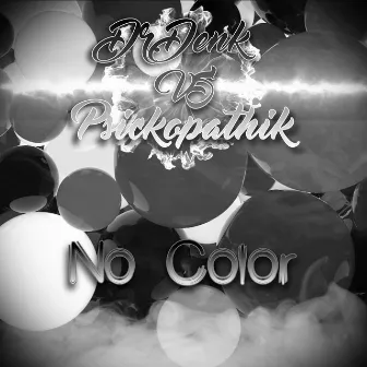 No Color by Psickopathik