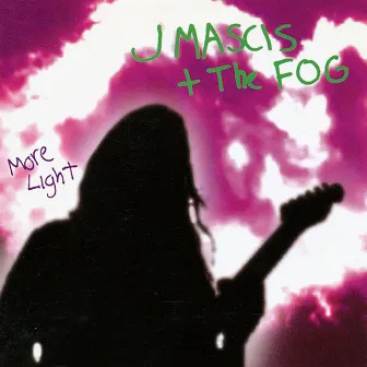 More Light by J Mascis + The Fog