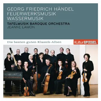 Händel: Wassermusik, Feuerwerksmusik by Tafelmusik Baroque Orchestra