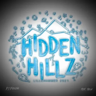 Hidden Hillz 2021 by Dj Dickens