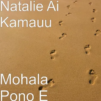 Mohala Pono E by Natalie Ai Kamauu