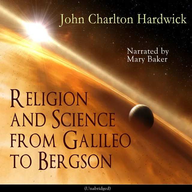 Chapter 9: Religion and Science from Galileo to Bergson