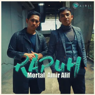 Rapuh by Mortal Rhyme