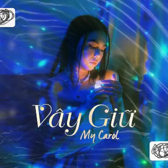 Vây Giữ by My Carol