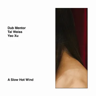 A Slow Hot Wind by Dub Mentor