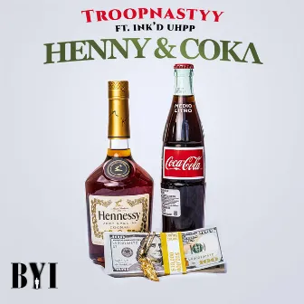 Henny & Coka (feat. Ink'd Uhpp) by Troopnastyy