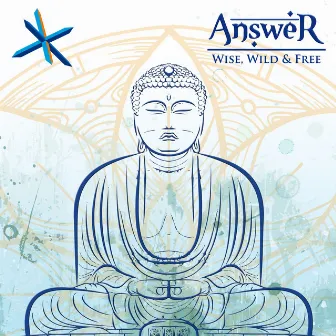 Wise Wild & Free by Answer