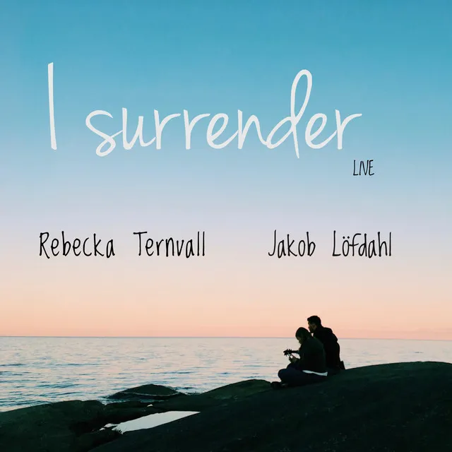 I Surrender - Live